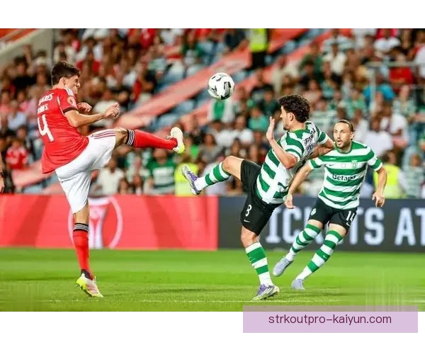 葡超里斯本德比将成为本轮焦点赛，球队状态持续提升值得关注