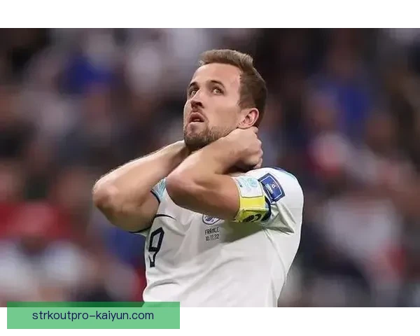 凯恩世界杯金靴表现稳健期状态回暖，进球效率持续提升